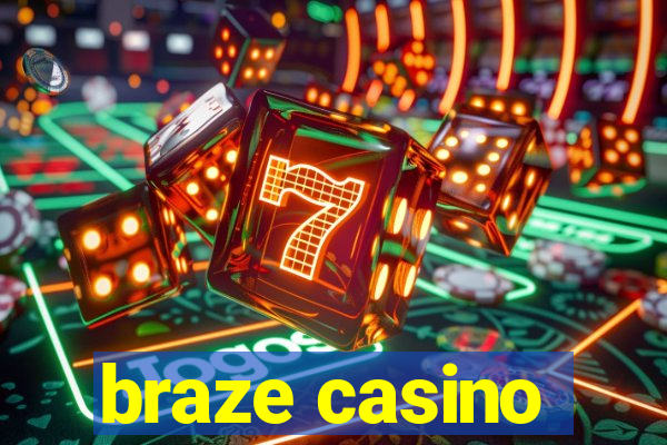 braze casino